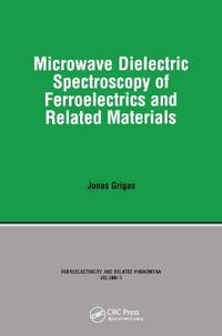 Bokomslag för "Microwave Dielectric Spectroscopy of Ferroelectrics and Related Materials"
