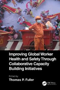 Bokomslag för "Improving Global Worker Health and Safety Through Collaborative Capacity Building Initiatives"