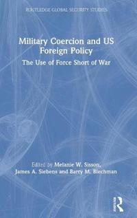 Kirjan kansi "Military Coercion and US Foreign Policy"