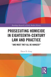 Bokomslag for "Prosecuting Homicide in Eighteenth-Century Law and Practice"
