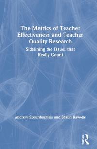 The Metrics of Teacher Effectiveness and Teacher Quality Research