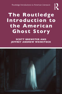 Bokomslag för "The Routledge Introduction to the American Ghost Story"