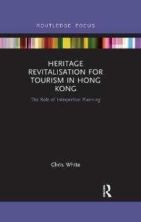 Bokomslag för "Heritage Revitalisation for Tourism in Hong Kong"