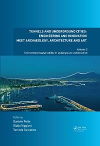Bokomslag för "Tunnels and Underground Cities: Engineering and Innovation Meet Archaeology, Architecture and Art"