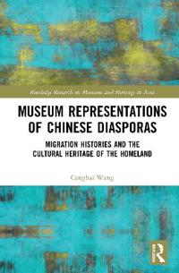 Bokomslag för "Museum Representations of Chinese Diasporas"
