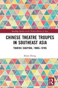 Bokomslag för "Chinese Theatre Troupes in Southeast Asia"