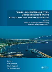 Tunnels and Underground Cities: Engineering and Innovation Meet Archaeology, Architecture and Art