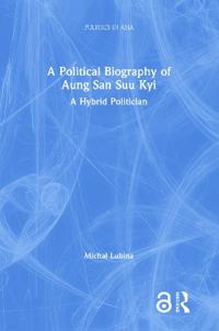 Bokomslag för "A Political Biography of Aung San Suu Kyi"
