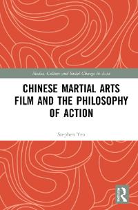Kirjan kansi "Chinese Martial Arts Film and the Philosophy of Action"