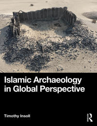 Bokomslag för "Islamic Archaeology in Global Perspective"