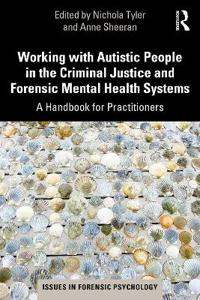 Working with Autistic People in the Criminal Justice and Forensic Mental Health Systems