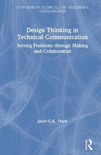 Bokomslag för "Design Thinking in Technical Communication"