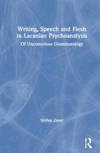 Bokomslag för "Writing, Speech and Flesh in Lacanian Psychoanalysis"