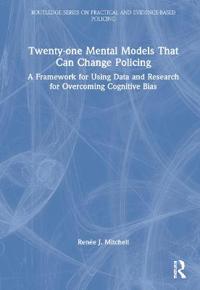 Bokomslag för "Twenty-one Mental Models That Can Change Policing"