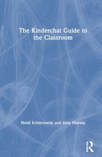 Bokomslag för "The Kinderchat Guide to the Classroom"