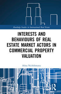 Bokomslag för "Interests and Behaviours of Real Estate Market Actors in Commercial Property Valuation"
