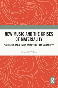 Bokomslag för "New Music and the Crises of Materiality"