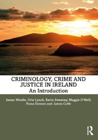 Bokomslag för "Criminology, Crime and Justice in Ireland"
