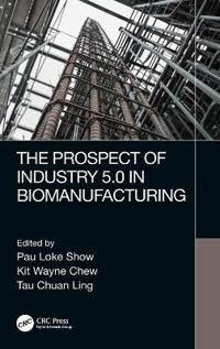 Bokomslag för "The Prospect of Industry 5.0 in Biomanufacturing"