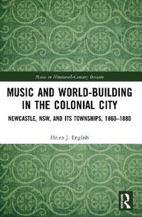Bokomslag för "Music and World-Building in the Colonial City"
