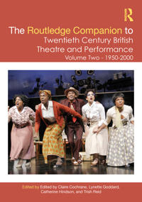 The Routledge Companion to Twentieth Century British Theatre and Performance