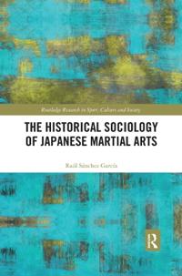 Bokomslag för "The Historical Sociology of Japanese Martial Arts"