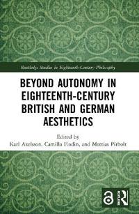 Bokomslag for "Beyond Autonomy in Eighteenth-Century British and German Aesthetics"