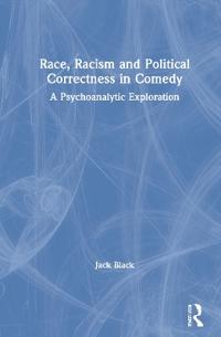 Bokomslag för "Race, Racism and Political Correctness in Comedy"