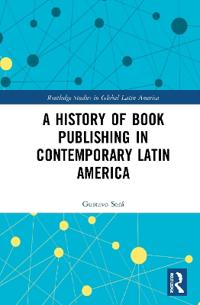 Bokomslag för "A History of Book Publishing in Contemporary Latin America"
