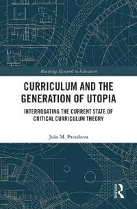 Kirjan kansi "Curriculum and the Generation of Utopia"