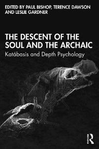 Bokomslag för "The Descent of the Soul and the Archaic"