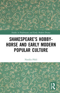 Bokomslag för "Shakespeare’s Hobby-Horse and Early Modern Popular Culture"