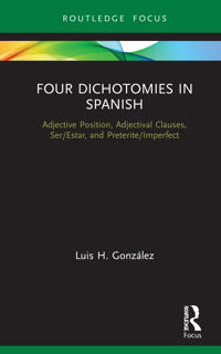 Kirjan kansi "Four Dichotomies in Spanish: Adjective Position, Adjectival Clauses, Ser/Estar, and Preterite/Imperfect"