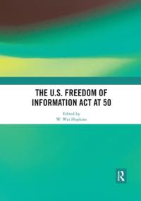 Bokomslag för "The U.S. Freedom of Information Act at 50"