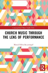 Bokomslag för "Church Music Through the Lens of Performance"