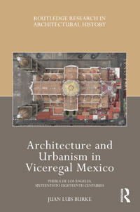 Bokomslag för "Architecture and Urbanism in Viceregal Mexico"