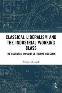 Bokomslag för "Classical Liberalism and the Industrial Working Class"