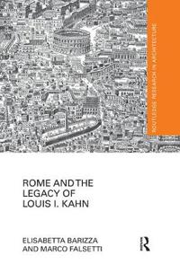 Rome and the Legacy of Louis I. Kahn