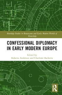 Bokomslag för "Confessional Diplomacy in Early Modern Europe"