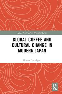 Kirjan kansi "Global Coffee and Cultural Change in Modern Japan"