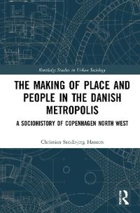 Bokomslag för "The Making of Place and People in the Danish Metropolis"