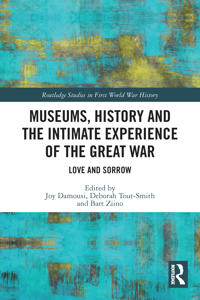 Bokomslag för "Museums, History and the Intimate Experience of the Great War"
