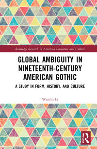 Bokomslag för "Global Ambiguity in Nineteenth-Century American Gothic"