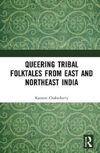 Bokomslag för "Queering Tribal Folktales from East and Northeast India"