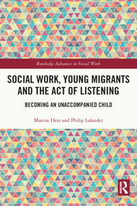 Bokomslag för "Social Work, Young Migrants and the Act of Listening"