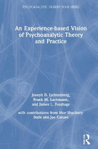 Bokomslag för "An Experience-based Vision of Psychoanalytic Theory and Practice"