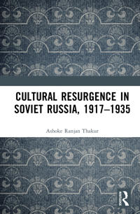 Cultural Resurgence in Soviet Russia, 1917–1935