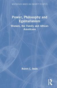 Bokomslag för "Power, Philosophy and Egalitarianism"