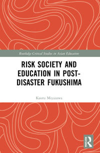 Bokomslag för "Risk Society and Education in Post-Disaster Fukushima"