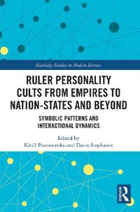 Bokomslag för "Ruler Personality Cults from Empires to Nation-States and Beyond"